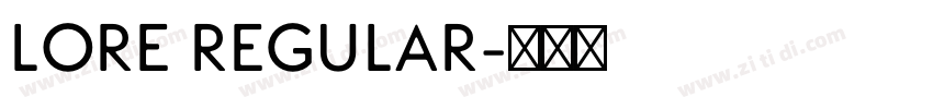 LORE Regular字体转换 LORE Regular字体转换